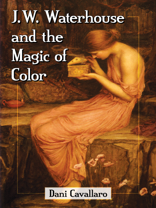 Title details for J.W. Waterhouse and the Magic of Color by Dani Cavallaro - Available